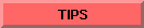 Tips