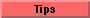 Tips