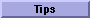 Tips